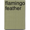 Flamingo Feather door Kirk Munroe