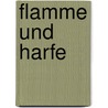 Flamme und Harfe by Ruth Nestvold