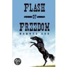 Flash Of Freedom door Dakota Lee