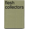 Flesh Collectors door Fred Rosen