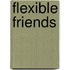 Flexible Friends