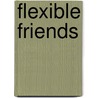 Flexible Friends by Mark Fletcher