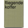 Fliegende Koffer by Annegret Held