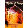 Flights Of Fancy door Ron D. Drain