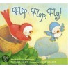 Flip, Flap, Fly! by Phyllis Root