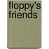 Floppy's Friends