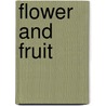 Flower and Fruit by Peter Leins