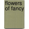 Flowers of Fancy door Professor Percy Bysshe Shelley