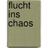 Flucht ins Chaos
