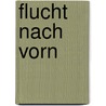 Flucht nach vorn by Sighard Neckel