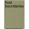 Fluid Boundaries by William F. Fisher