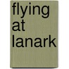 Flying At Lanark door Ed Archer