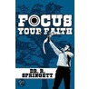 Focus Your Faith by Dr.R. Springett