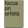 Focus on Artists door Mary Ellen Sterling