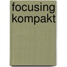 Focusing kompakt by Susanne Marx