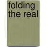 Folding The Real door Fiona Sampson