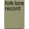 Folk-Lore Record by Unknown