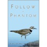 Follow A Phantom door Dorothy Whitney Jackson