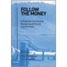 Follow The Money door Jim Shultz