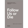 Follow Us or Die door Vincent W.J. van Gerven Oei