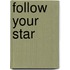 Follow Your Star
