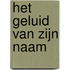 Het geluid van zijn naam