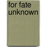 For Fate Unknown by Kat Edgerton