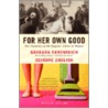 For Her Own Good by Deirdre English