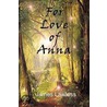 For Love Of Anna by James Lawless