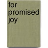 For Promised Joy by Oonagh Morrison