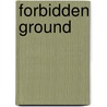 Forbidden Ground by Gilbert Watson