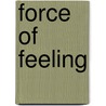 Force Of Feeling door Penny Joordan