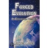 Forced Evolution door Michael Moses