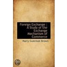 Foreign Exchange by Harry Gunnison Brown