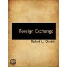 Foreign Exchange by Robet L. Owen