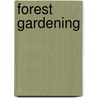 Forest Gardening by Robert Hart