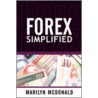 Forex Simplified by Marilyn McDonald