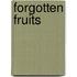 Forgotten Fruits