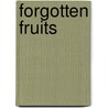 Forgotten Fruits by Christopher Stocks