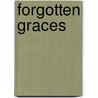 Forgotten Graces by Carolyn M. Gossage