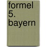 Formel 5. Bayern door Onbekend