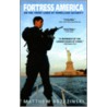 Fortress America by Matthew Brzezinski
