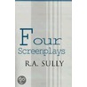 Four Screenplays by R.A. Sully