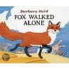 Fox Walked Alone door Barbara Reid