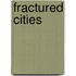 Fractured Cities