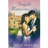 Fragile Memories door Joan M. Moules