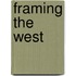 Framing The West