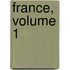 France, Volume 1