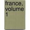 France, Volume 1 door Robert Black