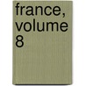 France, Volume 8 door Onbekend